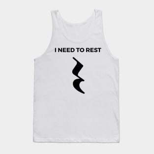 I Need To Rest - Quarter Rest Funny Music Puns Text On Top Tank Top